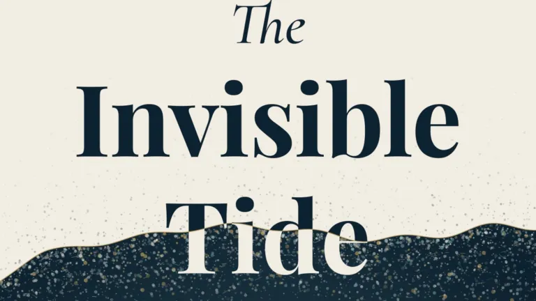 The Invisible Tide
